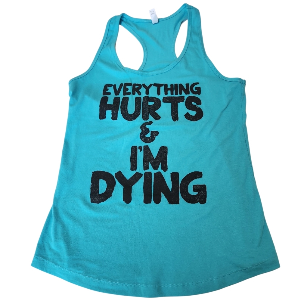 Everything Hurts And I'm Dying Fun Workout Racerback Tank Size XL